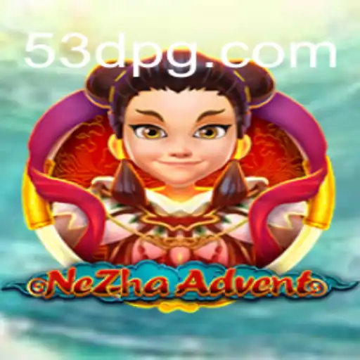 NeZhaAdvent: Uma Jornada Épica com 53D.COM